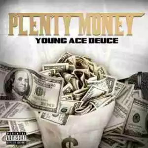 Instrumental: Young Ace Deuce - Plenty Money (Instrumental) (Prod. By CashMoneyAP)